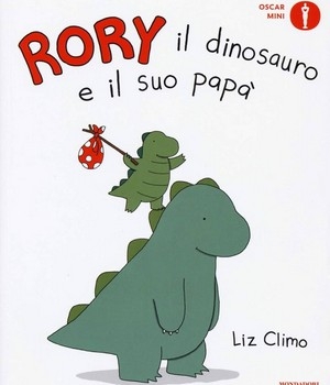 Rory il dinosauro e il suo papà, Liz Climo, Oscar mini, 6.90 € (edizione tascabile)